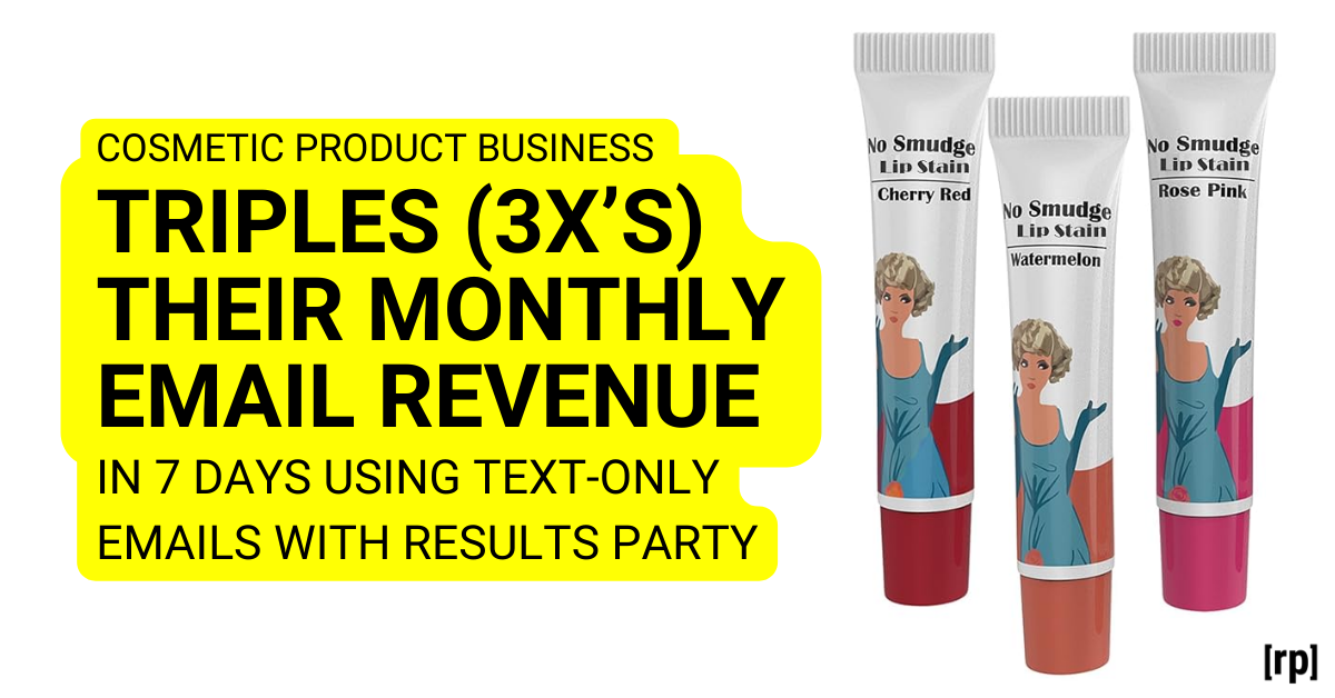 How Cosmetic product business doubles their monthly email revenue in 7 days with the Results Party