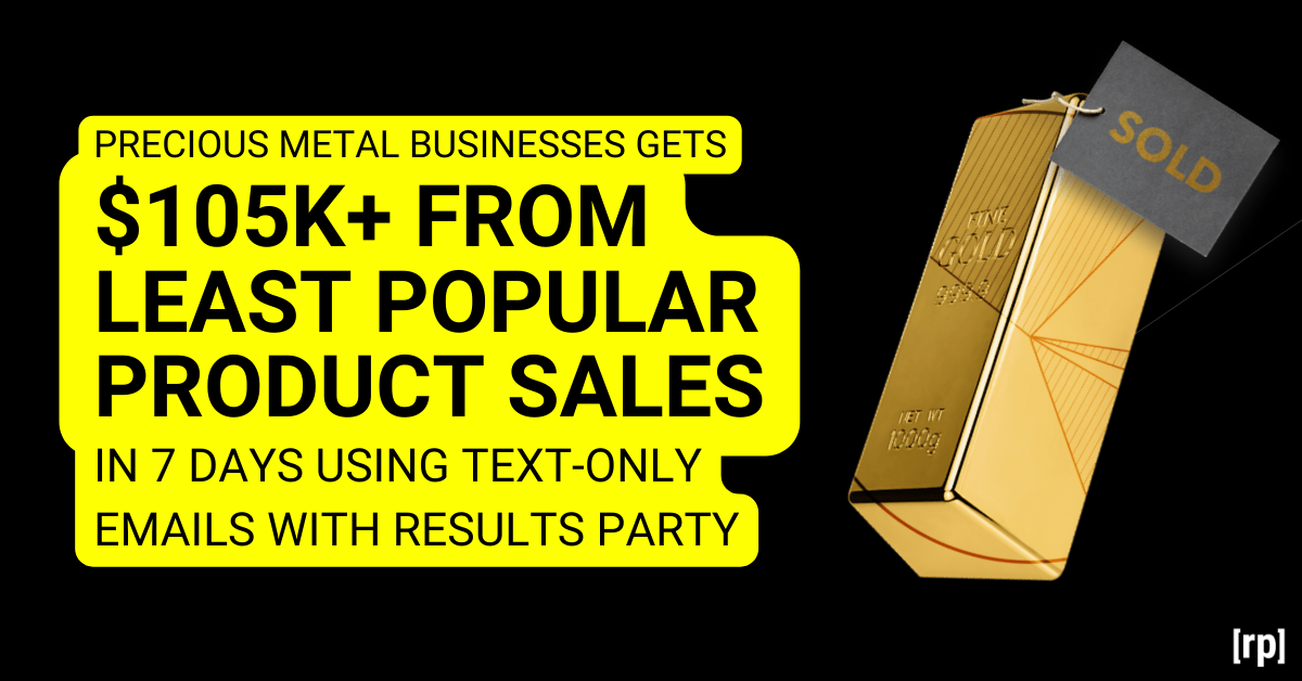 How Precious Metal businesses rake in $105,827.42 from their least popular product in 7 days with the Results Party